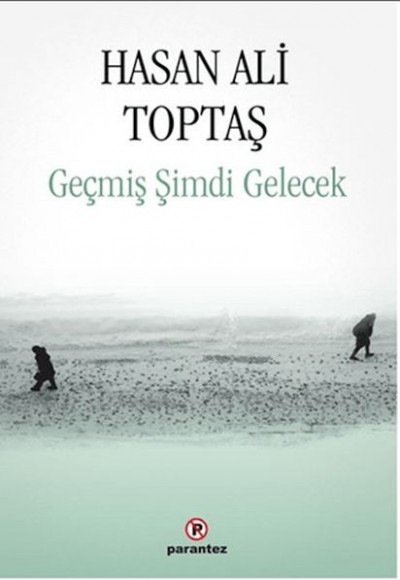 Geçmiş Şimdi Gelecek