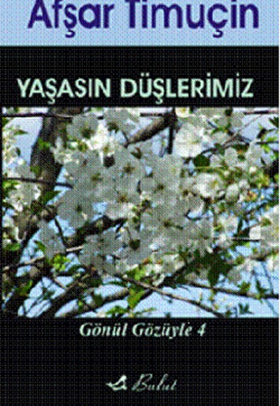 Yaşasın Düşlerimiz / Gönül Gözüyle 4