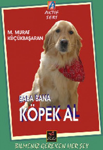 Baba Bana Köpek Al