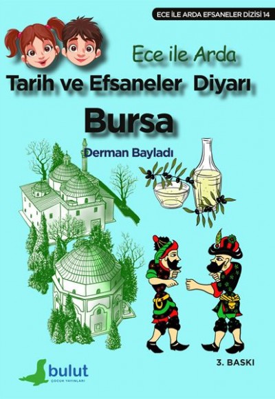 Ece ile Arda Efsaneler Dizisi - Tarih ve Efsaneler Diyarı Bursa