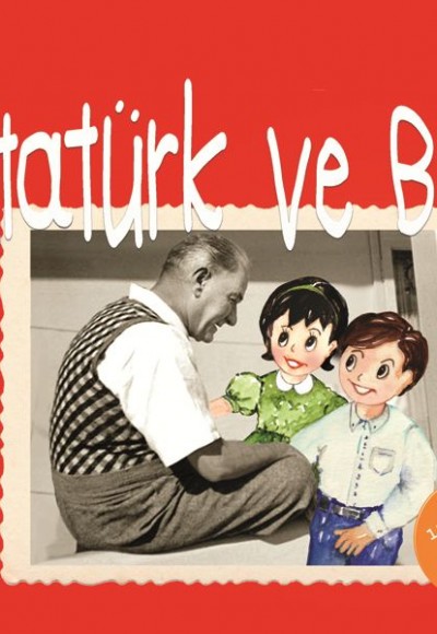 Atatürk ve Ben