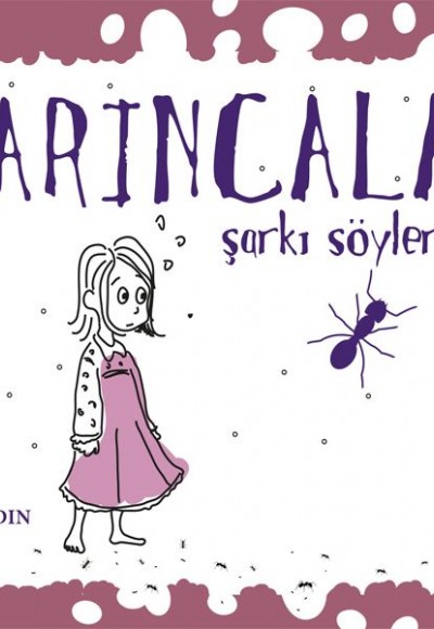 Karıncalar Şarkı Söyler mi?