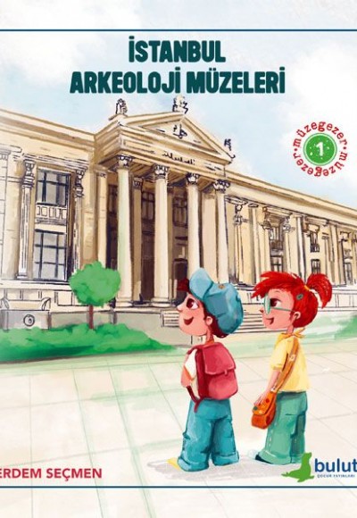 Müzegezer 1 – İstanbul Arkeoloji Müzeleri