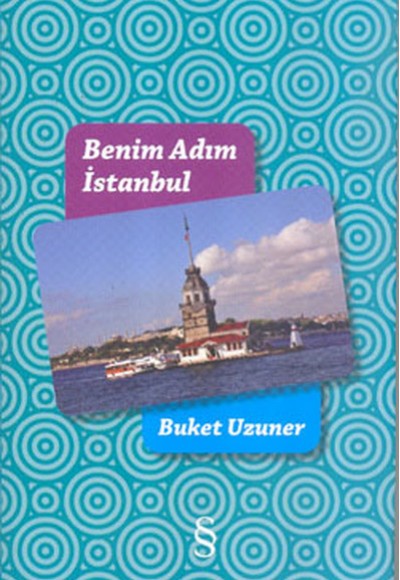 Benim Adım İstanbul (Renkli Resimli Ciltli)