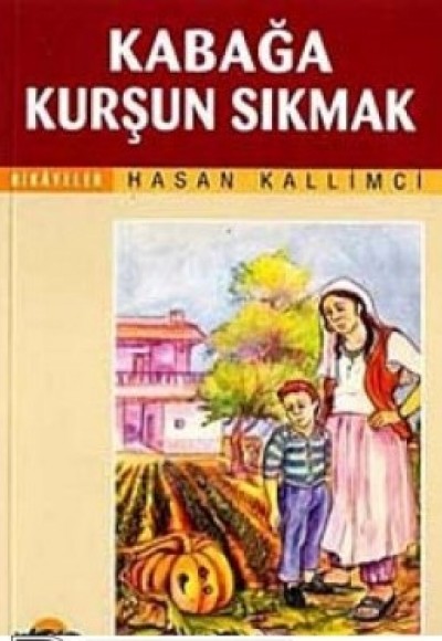 Kabağa Kurşun Sıkmak