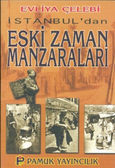 İstanbul'dan Eski Zaman Manzaraları (Kültür-001)