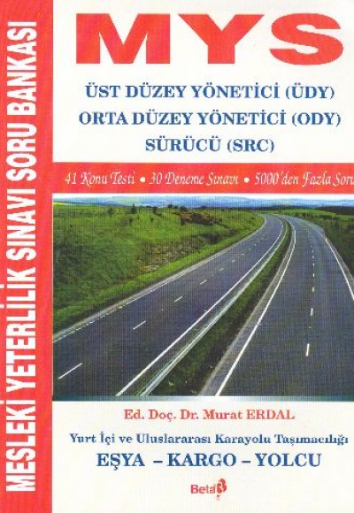 MYS Mesleki Yeterlilik Sınavı Soru Bankası Üst Düzey Yönetici (ÜDY) Orta Düzey Yönetici (ODY) Sürücü