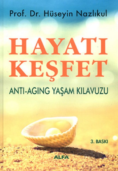 Hayatı Keşfet-Anti-Aging Yaşam Kılavuzu