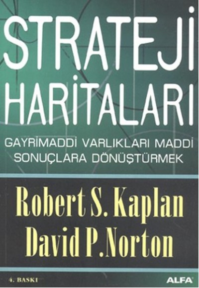 Strateji Haritaları - Gayri Maddi Varlıkları Maddi Sonuçlara Dönüştürmek