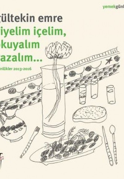 Yiyelim İçelim, Okuyalım Yazalım…