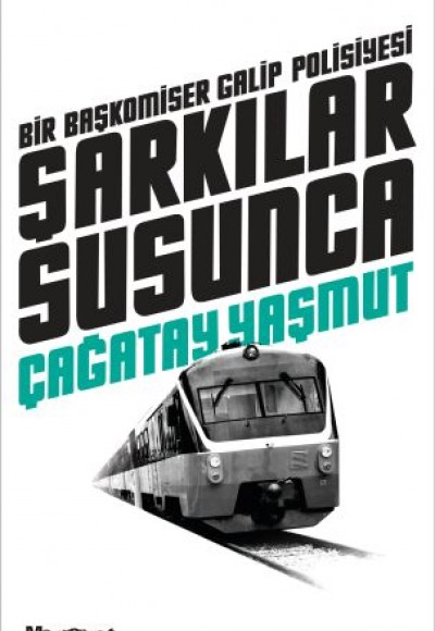 Şarkılar Susunca : Bir Başkomiser Galip Polisiyesi