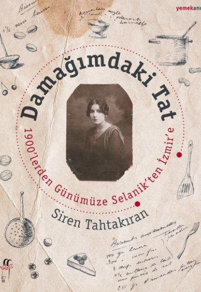 Damağımdaki Tat 1900'lereden Günümüze Selanik'ten İzmir'e