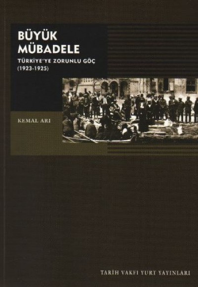 Büyük Mübadele Türkiye'ye Zorunlu Göç (1923-1925)