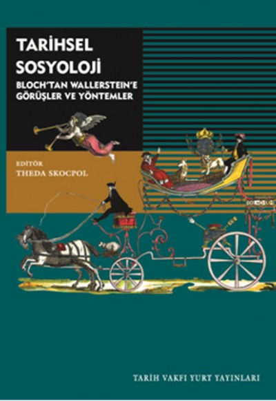 Tarihsel Sosyoloji / Bloch'tan Wallerstein'a Görüşler ve Yöntemler