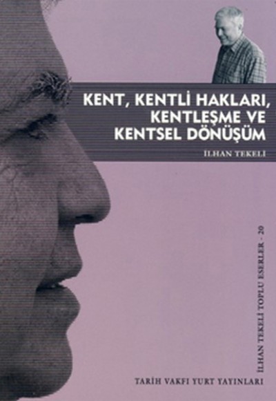 Kent, Kentli Hakları, Kentleşme ve Kentsel Dönüşüm