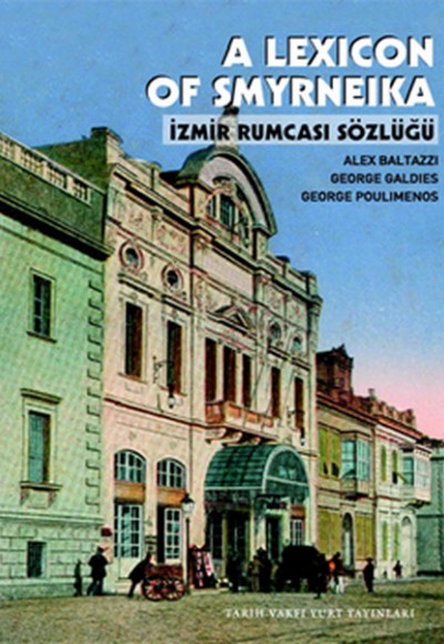 A Lexicon of Smyrneika İzmir Rumcası Sözlüğü