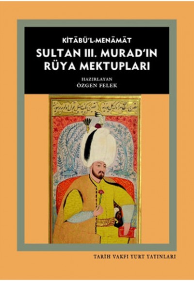 Kitabü'l-Menamat - Sultan III. Murad'ın Rüya Mektupları