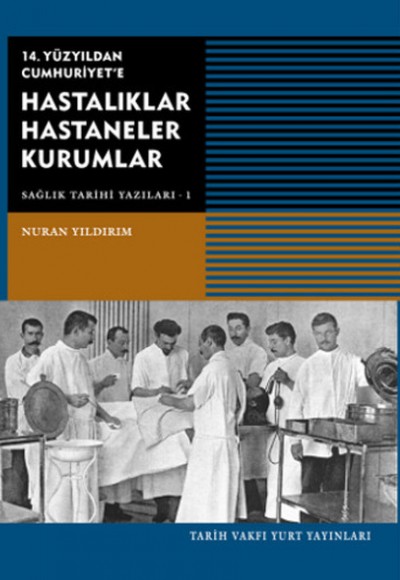 Hastalıklar Hastaneler Kurumlar - 14. Yüzyıldan Cumhuriyete