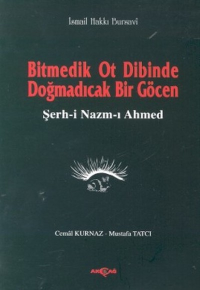 Bitmedik Ot Dibinde Doğmadıcak Bir GöcenŞerh-i Nazım-ı Ahmed