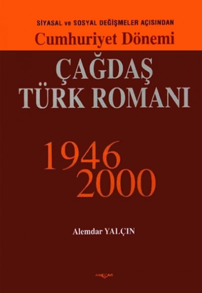 Cumhuriyet Dönemi Çağdaş Türk Romanı 1946-2000