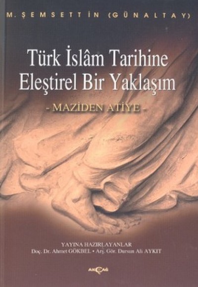 Türk İslam Tarihine Eleştirel Bir Yaklaşım Maziden Atiye