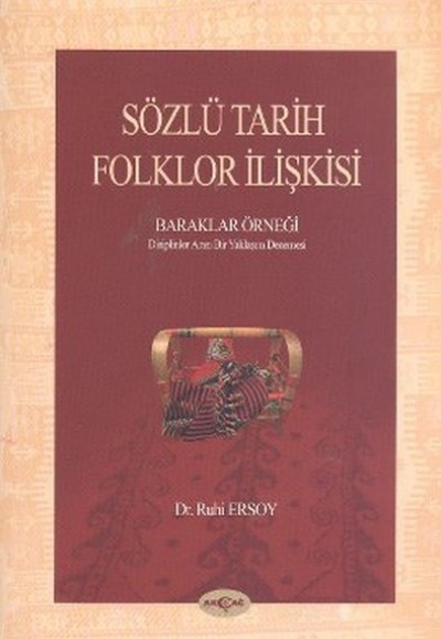 Sözlü Tarih Folklor İlişkisi - Baraklar Örneği