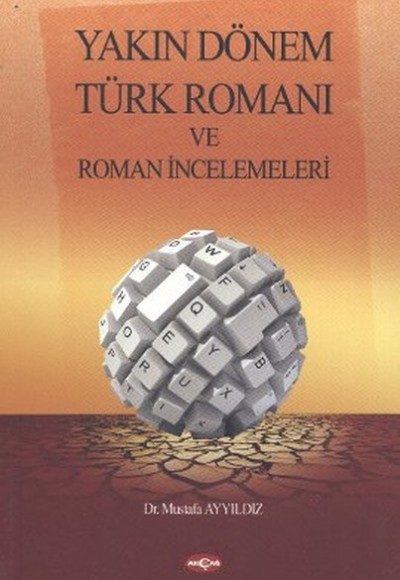 Yakın Dönem Türk Romanı ve Roman İncelemeleri