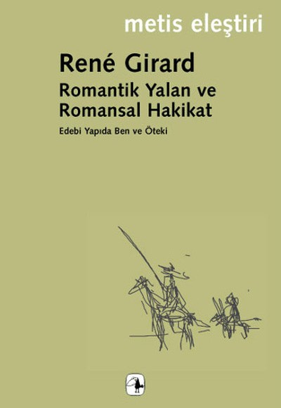 Romantik Yalan ve Romansal Hakikat: Edebi Yapıda Ben ve Öteki