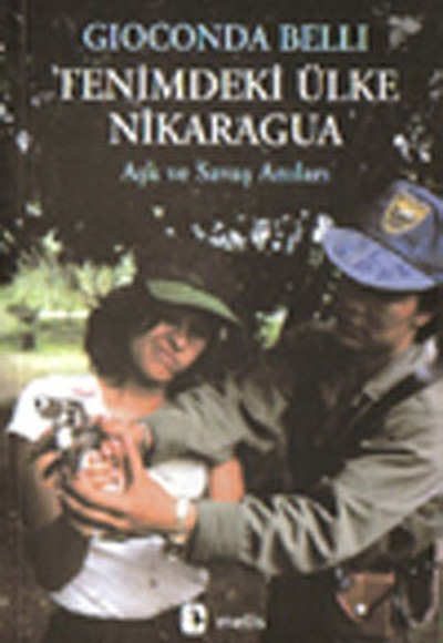 Tenimdeki Ülke Nikaragua / Aşk ve Savaş Anıları