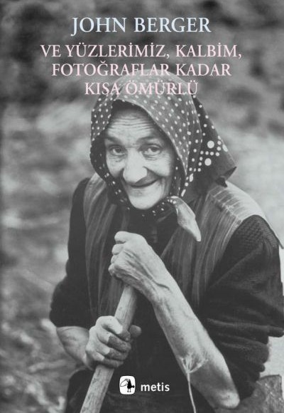 Ve Yüzlerimiz, Kalbim, Fotoğraflar Kadar Kısa Ömürlü