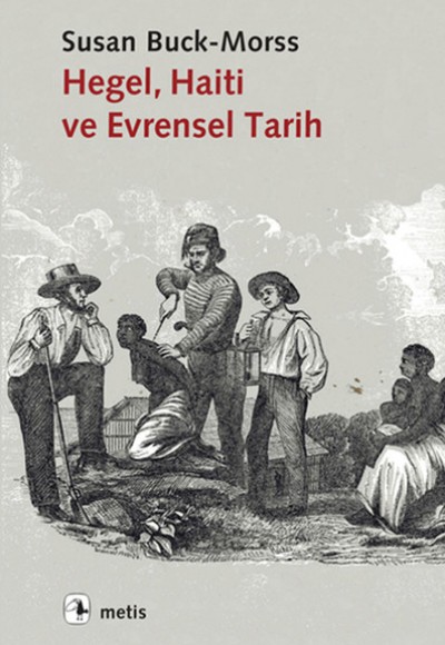 Hegel, Haiti ve Evrensel Tarih