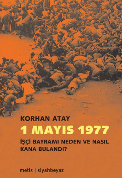 1 Mayıs 1977  İşçi Bayramı Neden ve Nasıl Kana Bulandı?