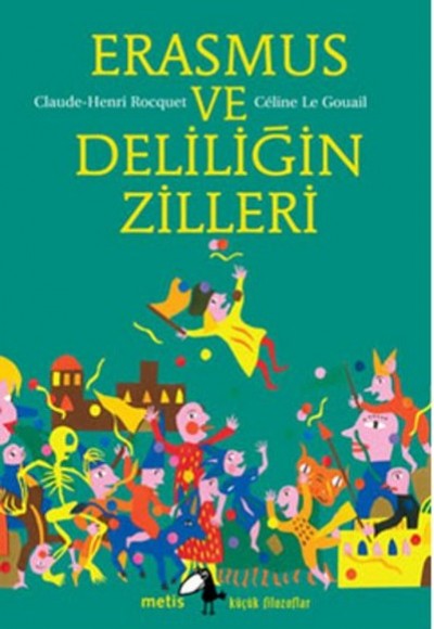 Küçük Filozoflar Dizisi 15 - Erasmus ve Deliliğin Zilleri