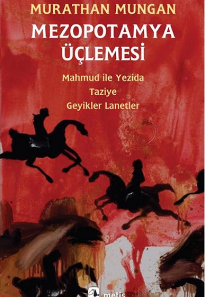 Mezopotamya Üçlemesi: Mahmud ile Yezida, Taziye, Geyikler Lanetler