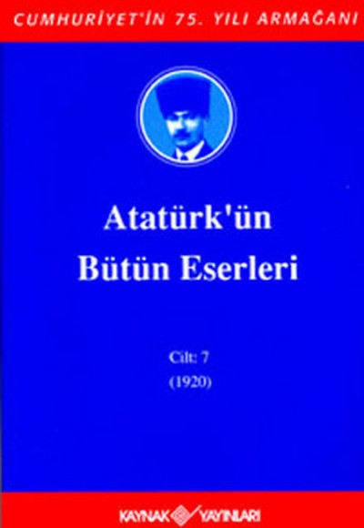 Atatürk'ün Bütün Eserleri Cilt: 07 (Ciltli)
