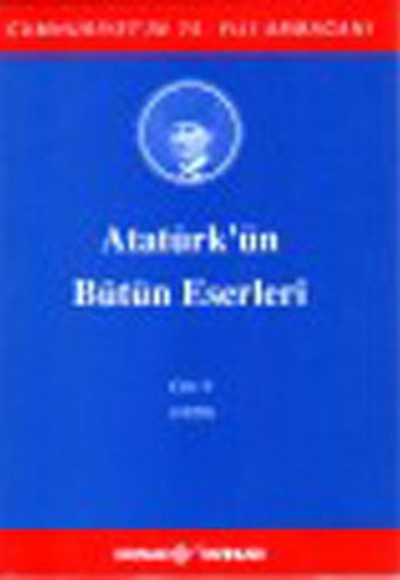 Atatürk'ün Bütün Eserleri Cilt: 09 (Ciltli)
