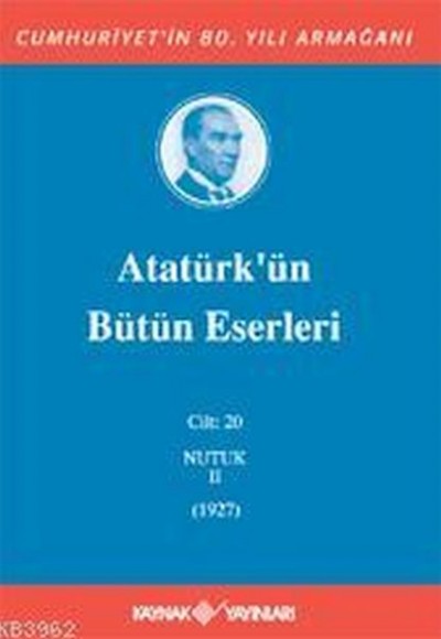 Atatürk'ün Bütün Eserleri Cilt 20 (Nutuk 2 - 1927)