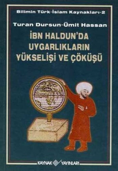 İbn Haldun'da Uygarlıkların Yükselişi ve Çöküşü