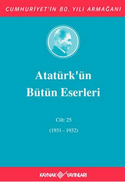 Atatürk'ün Bütün Eserleri Cilt: 25 (Ciltli)