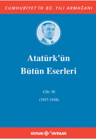 Atatürk'ün Bütün Eserleri Cilt: 30 (Ciltli)