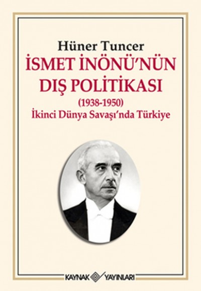 İsmet İnönü'nün Dış Politikası (1938-1950)  İkinci Dünya Savaşı'nda Türkiye