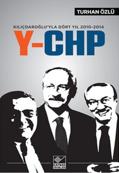 Kılıçdaroğlu'yla Dört Yıl 2010-2014 Y-CHP