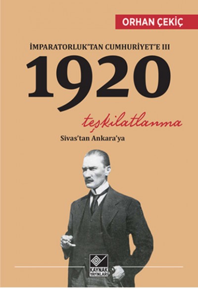 İmparatorluktan Cumhuriyete 3 - 1920 Teşkilatlanma