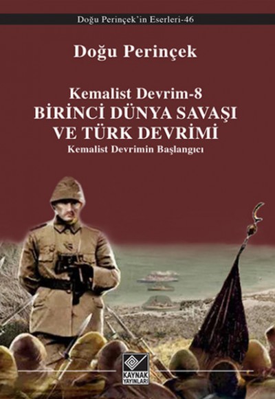 Kemalist Devrim 8 - Birinci Dünya Savaşı ve Türk Devrimi