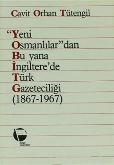 Yeni Osmanlılar'dan Bu Yana İngiltere'de Türk Gazeteciliği (1867 - 1967)