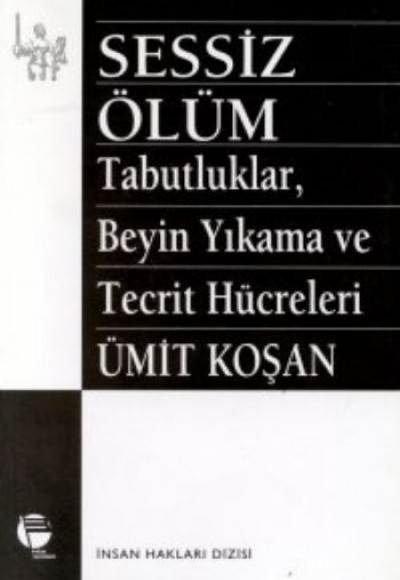 Sessiz Ölüm Tabutluklar, Beyin Yıkama ve Tecrit Hücreleri