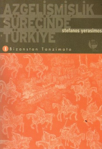 Azgelişmişlik Sürecinde Türkiye 1. Bizanstan Tanzimata