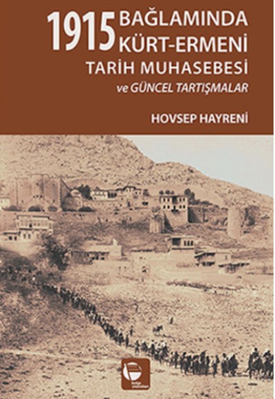 1915 Bağlamında Kürt - Ermeni Tarih Muhasebesi ve Güncel Tartışmalar