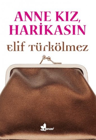 Anne Kız, Harikasın