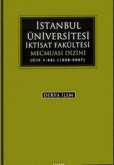 İstanbul Üniversitesi İktisat Fakültesi Mecmuası Dizini (Cilt 1-56) (1939-2007)